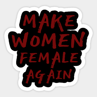 Make Women Female Again, Maroon Sticker